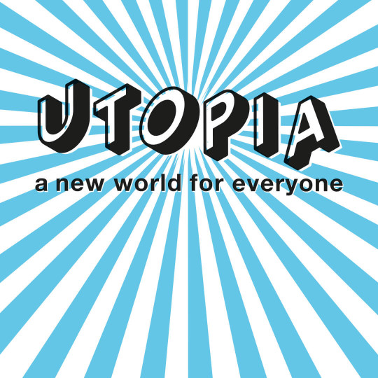 Utopia: A New World for Everyone